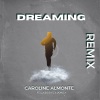 Caroline Almonte、Eliseo Batz、donely - Dreaming (feat. Eliseo Batz & donely)(Pop Rock Remix)
