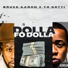 Bruce Aaron、Yo Gotti - Dolla Fo Dolla (Explicit)