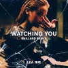 Lea Rue - Watching You (Gaillard Extended Remix)
