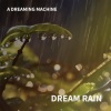 A Dreaming Machine《Dream Rain》[MP3/LRC]