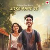 Bollywood Pyaar Music - Jiske Aane Se
