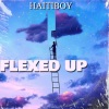 HaitiBoy《Flexed up (Explicit)》[MP3/LRC]