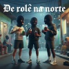 THs、Júnio Vinícius、mc TDK - De Rolé na Norte (Explicit)