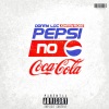 Donny Loc、Johnny Rose《Pepsi No Coca-Cola (Explicit)》[MP3/LRC]