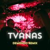 O V I、Meloru、Demando - TVANAS (feat. meloru) (Demando Remix|Explicit)