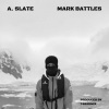 A. Slate、Mark Battles《Moves (Explicit)》[MP3/LRC]