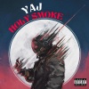 YAJ - HOLY SMOKE (Explicit)
