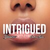 Dzaster、Andrew $now - Intrigued (Explicit)