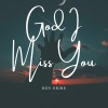 Ben Oribe - God I Miss You