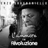 Enzo Gragnaniello - L'ammore è na Rivoluzione
