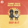 Sammy Deuce、Hollis Parker、Sebb Junior - Deep In It
