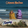 Timmy Tin - Cuteness Machine