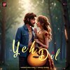 Hardeep Singh Khera、Anirudh Sharma - Yeh Dil