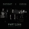 Rust2Dust、Zverina - Partizán (feat. Zverina)