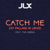 JLX、The Sirens - Catch Me (I'm Falling in Love)