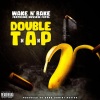 Wake N' Bake、Hussein Fatal - Double Tap (feat. Hussein Fatal)(Explicit)