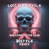 Loic-D、K-Style《Welcome To The Club (K-STYLE Remix)》[MP3/LRC]