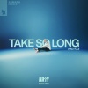 ARTY、XIRA - Take So Long (Find You)