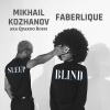 Mikhail Kozhanov、Faberlique - Sleep blind