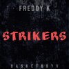 Freddy K、BasketBoy V - Strikers (feat. BasketBoy V)(Explicit)