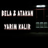 Atakan Stress、Bela、Sezer Savgınlar - Yarım Kalır