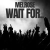Melrose - Wait For