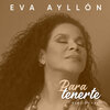 Eva  Ayllón - Huye De Mi / Nada Soy / Cariñito (Versión Eva)
