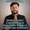 Camilo Cardozo - Padre Camilo Cardozo Hace Exorcismo Desde la Ciudad del Vaticano