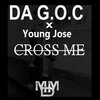 DA G.O.C、Young Jose - CROSS ME (feat. Young Jose)(Explicit)