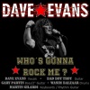 Dave Evans《Who's Gonna Rock Me》[MP3/LRC]