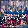 anointed - Hold On (feat. Dez. Brown)