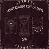 NW - CONVERSANDO CON LA LUNA (Explicit)