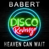 Babert - Heaven Can Wait