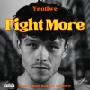 Ynotlwc - Fight More (Explicit)