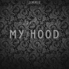 Jimmie - My Hood (Explicit)