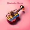 Chipi Chacon - Bachata Rosa
