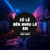 Qinn Media、thaolinh、Viam - Có Lẽ Bên Nhau Là Sai (Qinn Remix)
