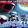 Gigi de Martino、T&S - Wait Thinking (Extended Mix)