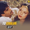 roop kumar rathod - To Chalun (Lo Fi)
