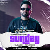 Dilpreet Dhillon、DJ Dalal、Kaptaan - Sunday (LoFi)