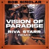 Bob Sinclar - Vision of Paradise (Riva Starr Extended Remix)