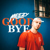 MeeZy - Goodbye (Explicit)