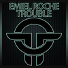 Emiel Roche - Trouble