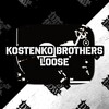 Kostenko Brothers - Loose (Original Mix)