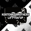 Kostenko Brothers - Lift You Up (Original Mix)
