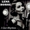 Lena Horne、Marty Paich Orchestra - I Got Rhythm (feat. Marty Paich Orchestra)