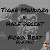 Tiger Mendoza、Half Decent、Ian De Quadros - Kong Beat (Remix|Rap Mix)