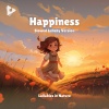 Lullabies In Nature、Lullify Kids、Children's Music《Happiness (Slowed Lullaby Version)》[MP3/LRC]