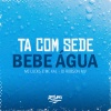 MC Lucks、Dj Robson Mv、MC Kal - Tá Com Sede Bebe Água (Explicit)