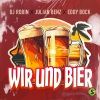 DJ Robin、Julian Benz、Eddy Bock《Wir und Bier》[MP3/LRC]